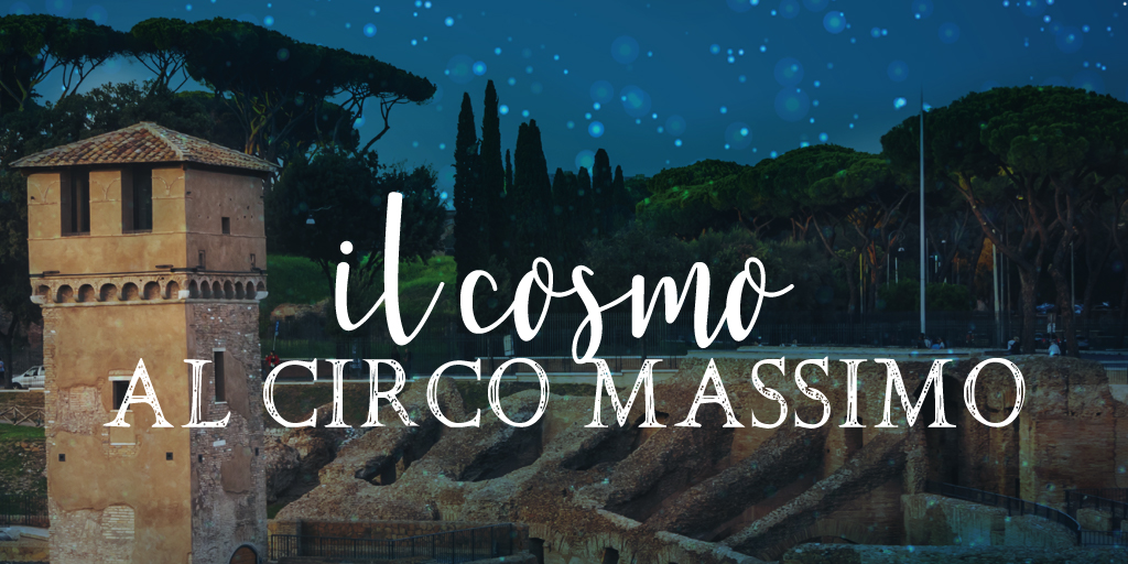 Il COSMO al Circo Massimo