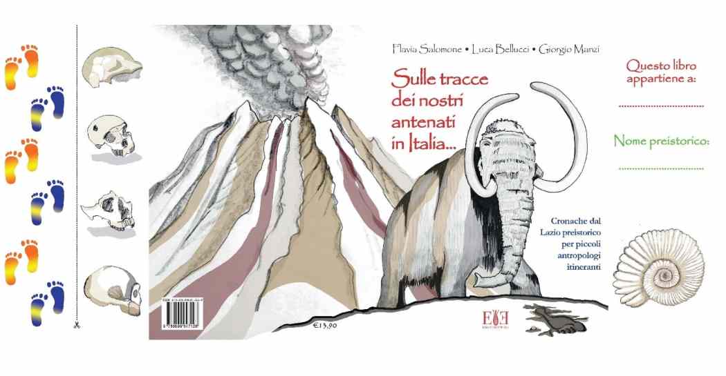 Immagine di copertina del libro “Sulle Tracce dei nostri antenati in Italia... Cronache dal Lazio preistorico per giovani antropologi itineranti” Immagine di copertina del libro “Sulle Tracce dei nostri antenati in Italia... Cronache dal Lazio preistorico per giovani antropologi itineranti”
