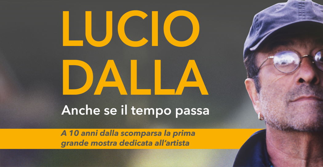 LUCIO DALLA. Anche se il tempo passa LUCIO DALLA. Anche se il tempo passa