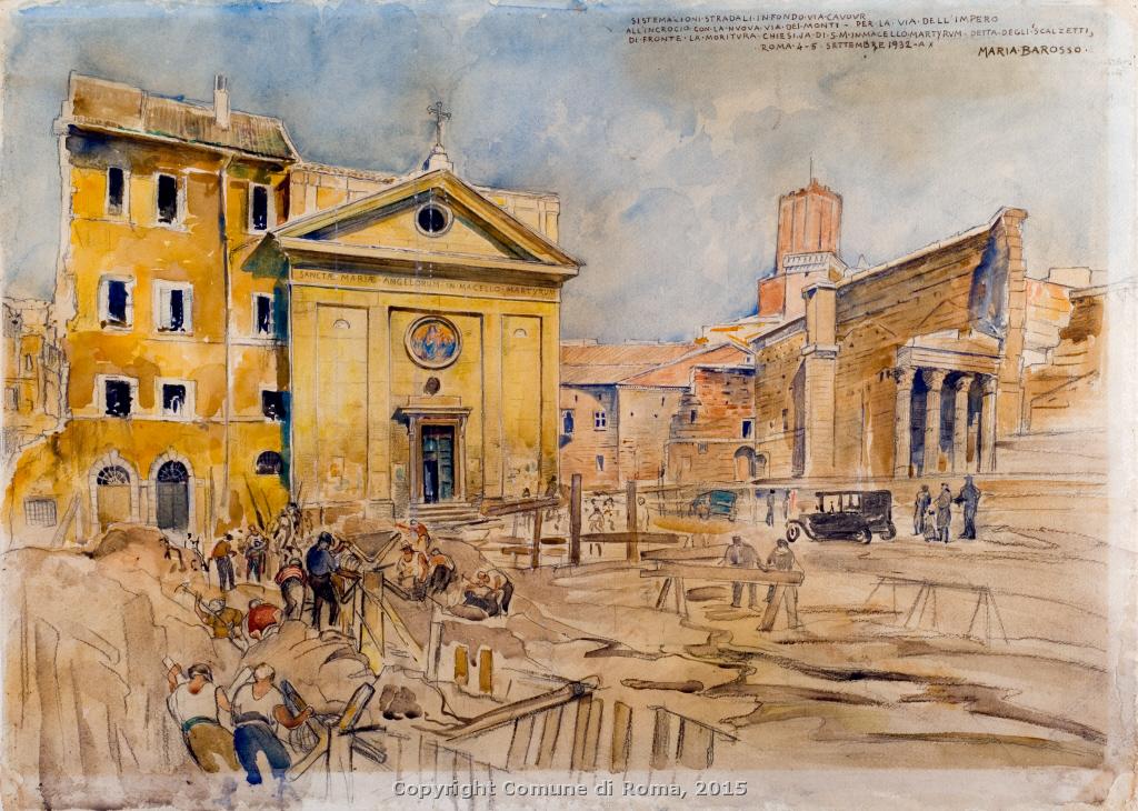 Maria Barosso, Sistemazioni stradali in fondo a via Cavour per Via dell’Impero e la moritura chiesina di Santa Maria in Macello Martyrum – 1932 (Roma, Museo di Roma di Palazzo Braschi)