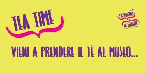 Tea time – Vieni a prendere il tè al museo