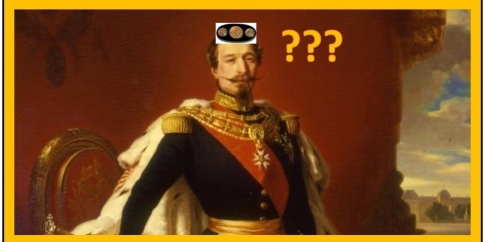 Napoleone III… Indovina che? Napoleone III… Indovina che?