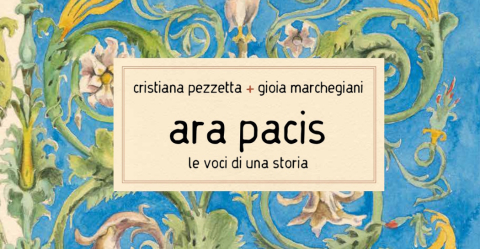 Ara Pacis. Le voci di una storia